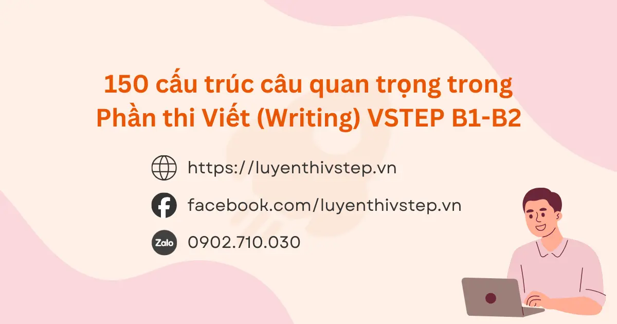 150 cấu trúc câu tiếng Anh quan trọng cho Writing VSTEP B1-B2