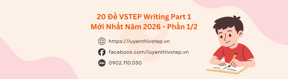 20 đề thi VSTEP Writing Part 1 mới nhất năm 2026 (Phần 1/2)
