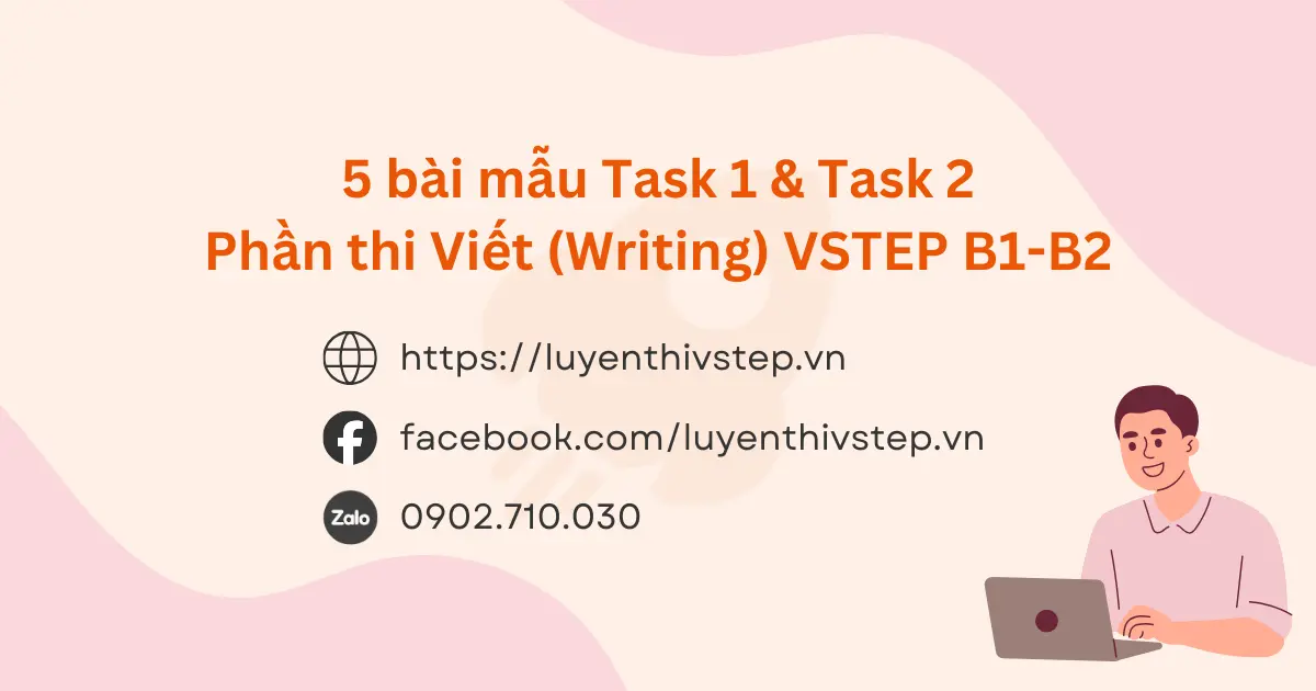 5 Bài mẫu Writing VSTEP B1 Task 1 và Task 2 chi tiết