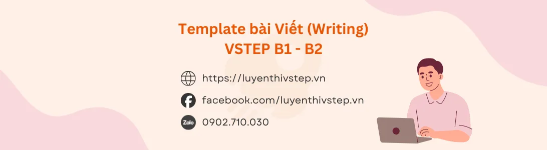 Template bài viết VSTEP B1-B2 cho Writing Task 1 & 2