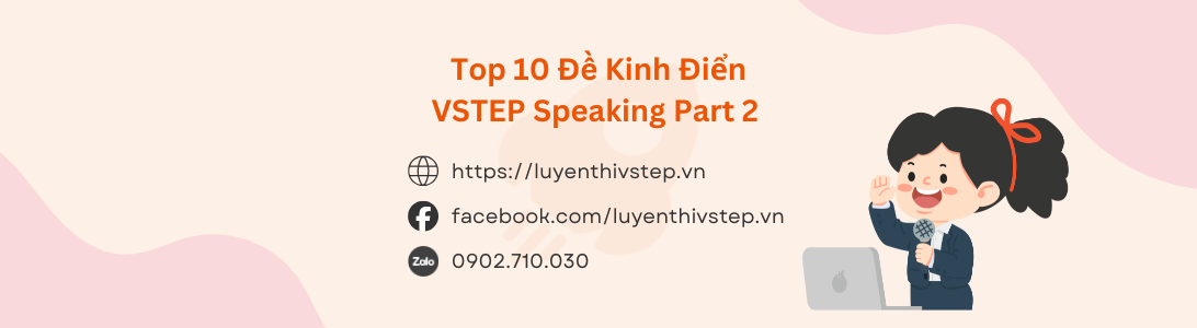Top 10 đề kinh điển VSTEP Speaking Part 2 mới nhất năm 2026