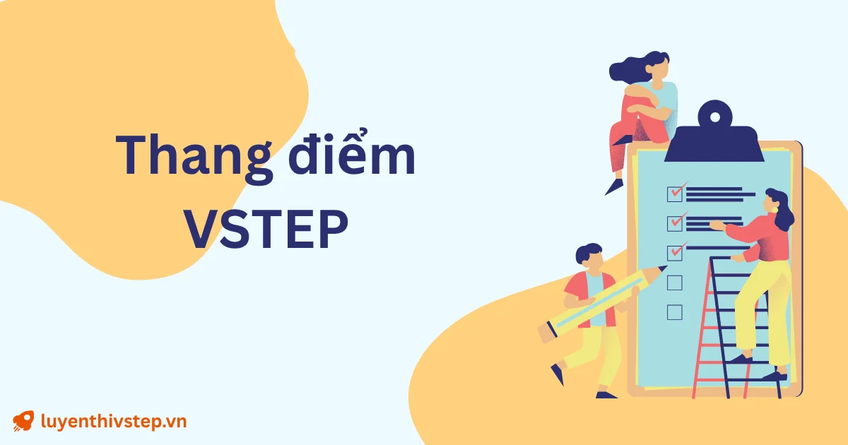 Thang điểm VSTEP: Cách tính điểm và quy đổi sang khung 6 bậc